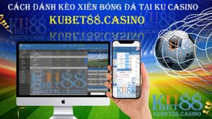 cach-danh-keo-xien-bong-da-tai-ku-casino